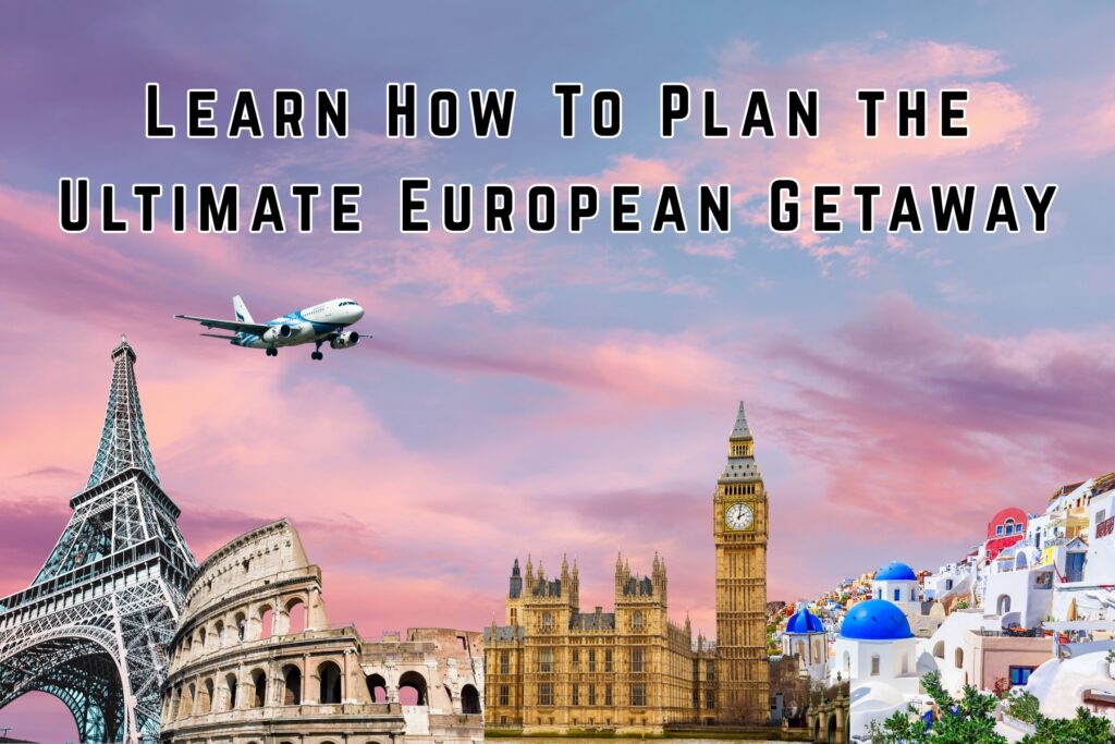 Plan The Perfect European Getaway Without a Travel Agent europe travel tips (6 x 4 in)
